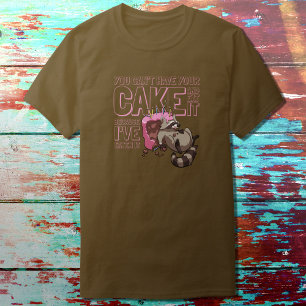 You Can't Have Your Cake Greedy Raccoon Cartoon T-Shirt