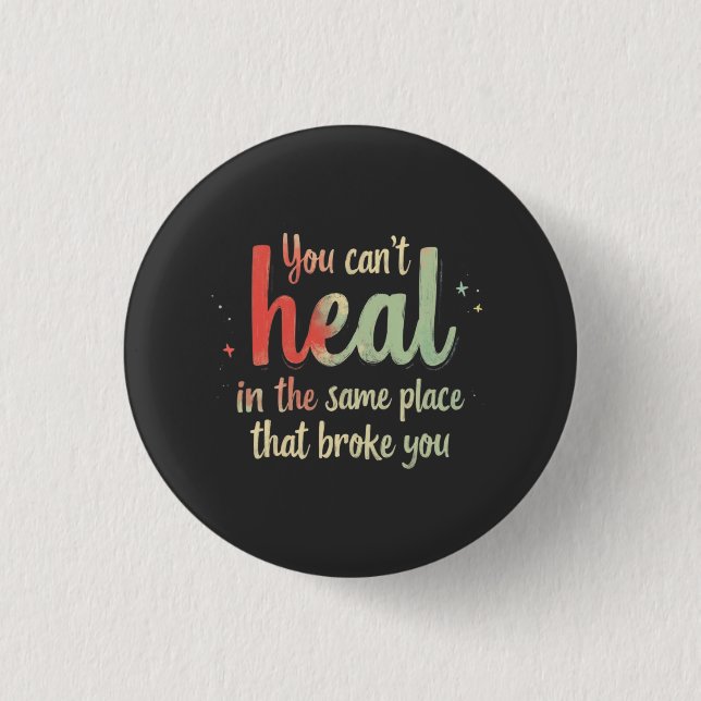 You Can't Heal Quote Typography Design Button (Front)