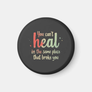 You Can't Heal Quote Typography Design Magnet