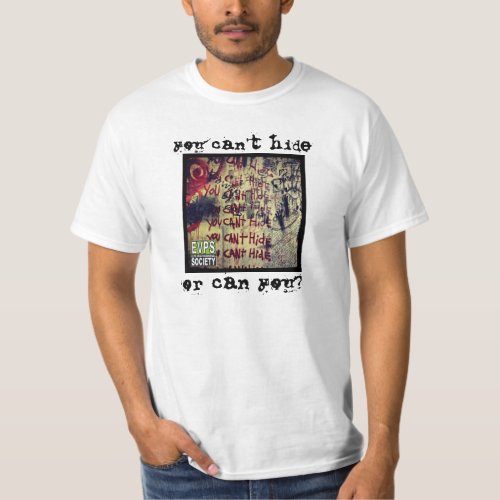 You cant hideor can you T_Shirt