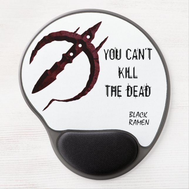 You Can't Kill the Dead Gel Mousepad (Front)