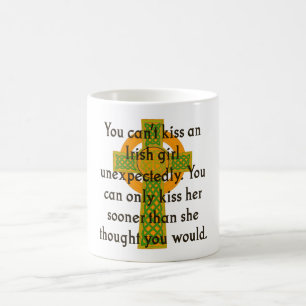 You Can't Kiss An Irish Girl - Irish Quote Coffee Mug