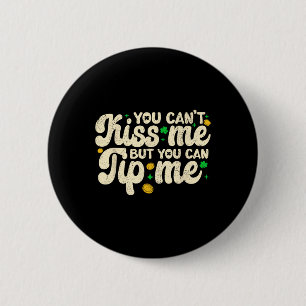 You Can't Kiss But Can Tip Me Retro Waitress St Pa Button