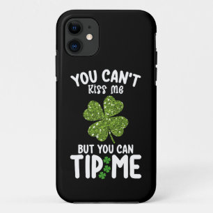 You Can't Kiss Me But You Can Tip Me St Patrick's iPhone 11 Case