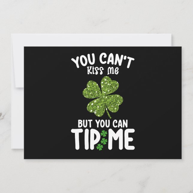 You Can't Kiss Me But You Can Tip Me St Patrick's Invitation (Front)