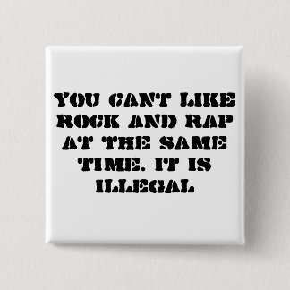 YOU CANT LIKE ROCK AND RAP BUTTON