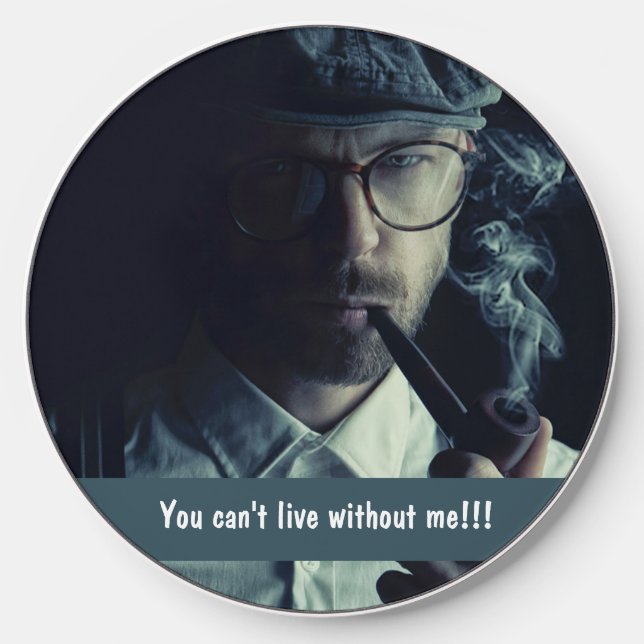 You can't live without me funny quote wireless charger  (Front)
