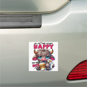 You Can't Make Everyone Happy You Are Not Coffee Car Magnet