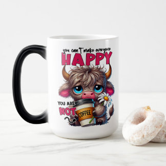 You Can't Make Everyone Happy You Are Not Coffee Color Morph Mug