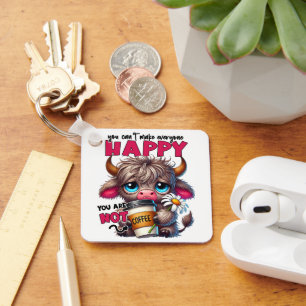 You Can't Make Everyone Happy You Are Not Coffee Keychain