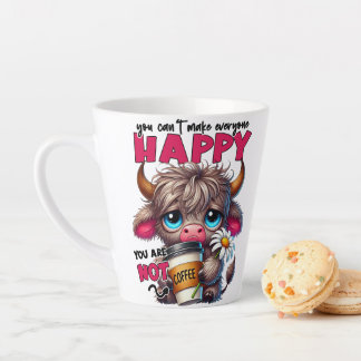 You Can't Make Everyone Happy You Are Not Coffee Latte Mug