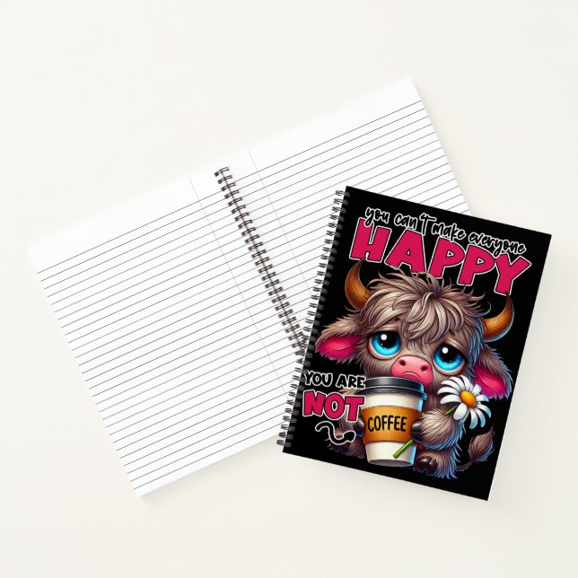 You Can't Make Everyone Happy You Are Not Coffee  Notebook (Inside)