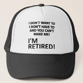 You Can't Make Me I'm Retired Funny Ball Cap Hat by FunnyBusiness at Zazzle