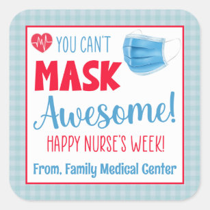 You Can't Mask Awesome Nurse Appreciation Gift Square Sticker