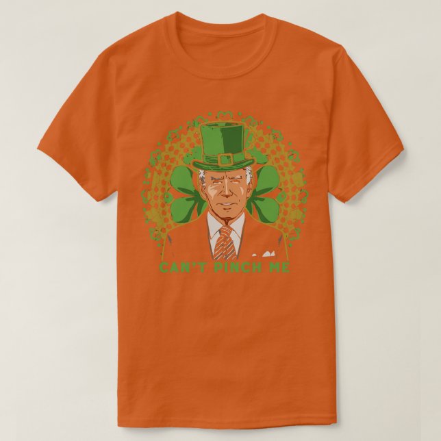 You Cant Pinch Me Joe Biden T-Shirt (Design Front)