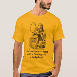 You can't play croquet with a... T-Shirt