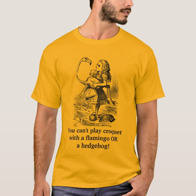 You can't play croquet with a... T-Shirt (Front)