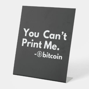 you cant PRINT me Pedestal Sign