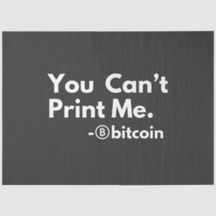 you cant PRINT me Tissue Paper
