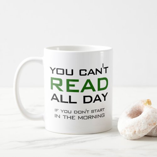 You Cant Read All Day Funny Book_Lovers Reader Coffee Mug