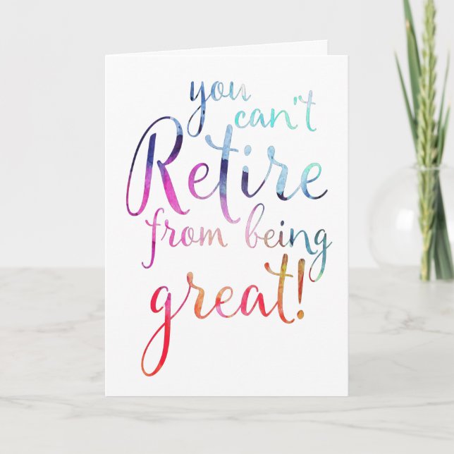You Can't Retire From Being Great Retirement Card (Front)