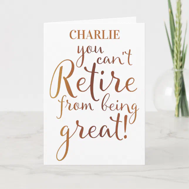 You Can't Retire From Being Great Retirement Card | Zazzle