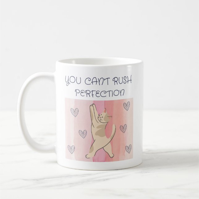 You Can't Rush Perfection Cat Mug (Left)