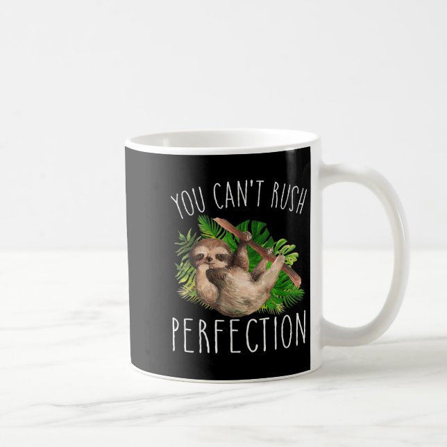 You Can't Rush Perfection Funny Sloth  Coffee Mug (Right)
