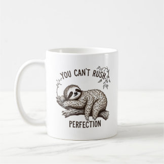 You Can't Rush Perfection Lazy Sloth Coffee Mug
