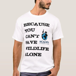 You Can't Save Wildlife Alone T-Shirt