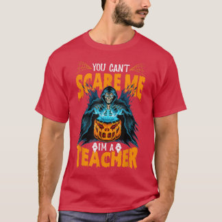 You Can't Scare I'm A Teacher Funny Halloween Men  T-Shirt