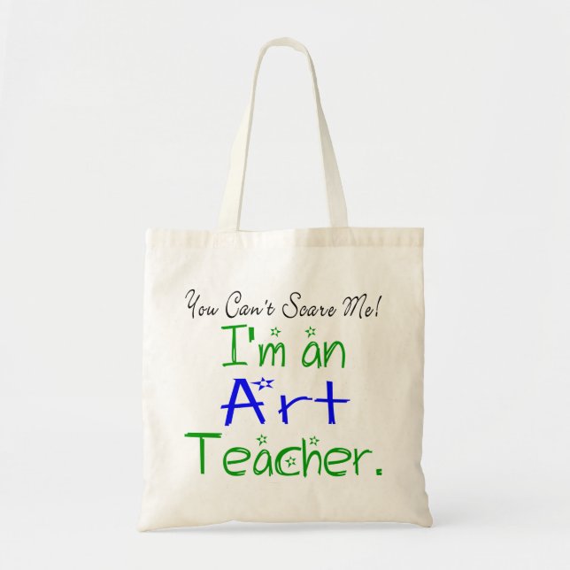 You Can't Scare Me Cute Art Teacher Tote Bag (Front)