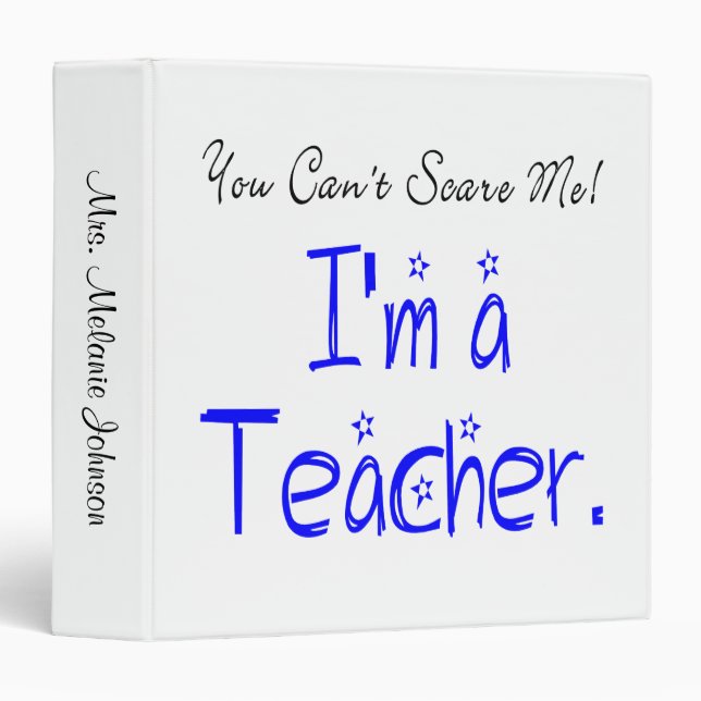 *You Can't Scare Me Cute Teacher Quote Blue 3 Ring Binder (Front/Spine)