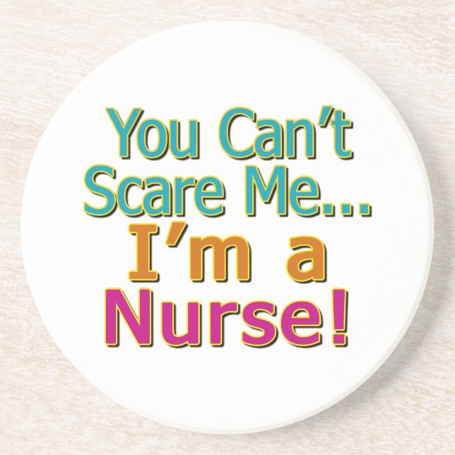 You Can't Scare Me, Funny Nurse Nursing Drink Coaster (Front)