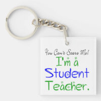 You Can't Scare Me Funny Student Teacher Saying Keychain