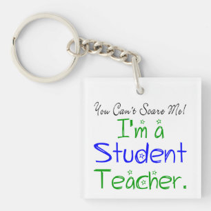 You Can't Scare Me Funny Student Teacher Saying Keychain
