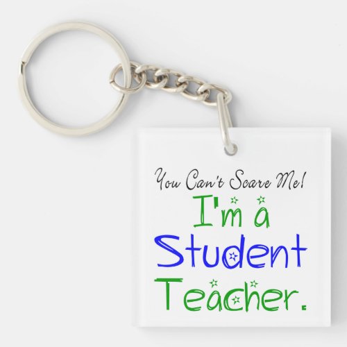 You Cant Scare Me Funny Student Teacher Saying Keychain