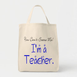 You Can't Scare Me Funny Teacher Quote Tote Bag