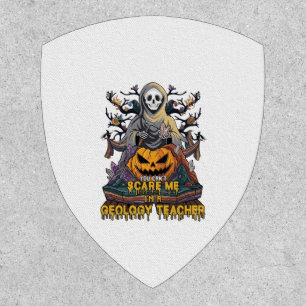 You Cant Scare Me Geology Teacher Halloween Skelet Patch