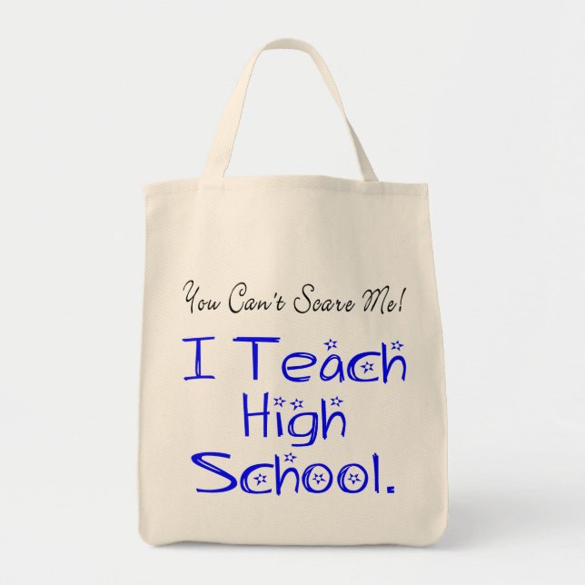You Can't Scare Me High School Teacher Tote Bag (Front)