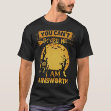 You Can't Scare Me I Am AINSWORTH Halloween