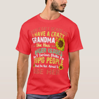 You Can't Scare Me I Have A Crazy Grandma T-Shirt