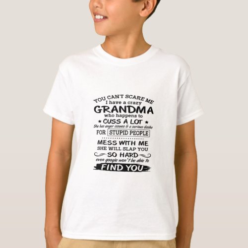 You Cant Scare Me I have A Crazy Grandma T_Shirt
