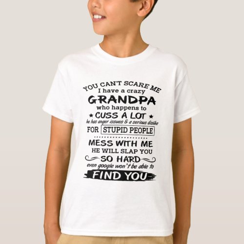 You Cant Scare Me I have A Crazy Grandpa T_Shirt