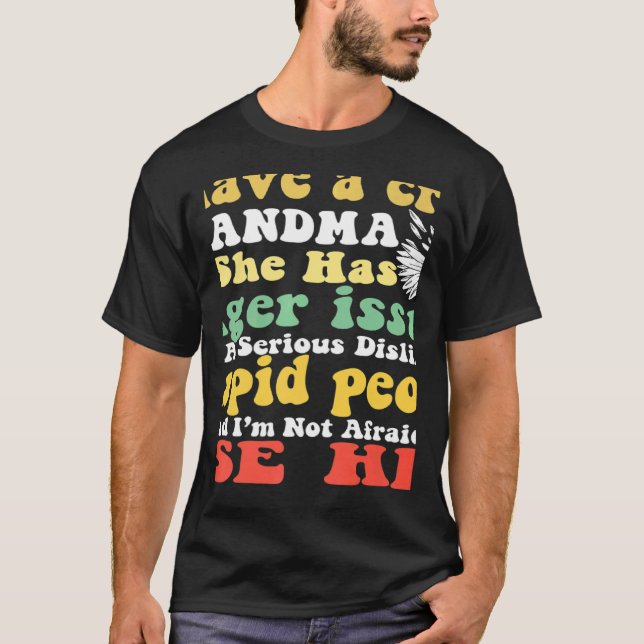 You Can't Scare Me I Have Crazy Grandma Daisy Hipp T-Shirt (Front)