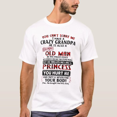 You Cant Scare Me I Have Crazy Grandpa Grumpy Old T_Shirt