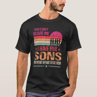 You Can't Scare Me I Have Five Sons Vintage T-Shirt
