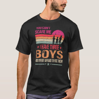 You Can't Scare Me I Have Three Boys Vintage T-Shirt
