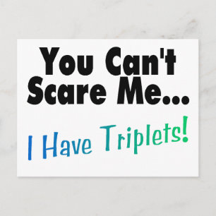 You Can't Scare Me I Have Triplets Postcard
