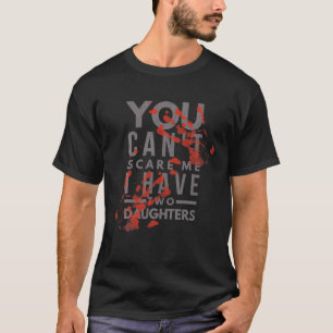 You Can't Scare Me I Have Two 2 Daughters Vintage T-Shirt